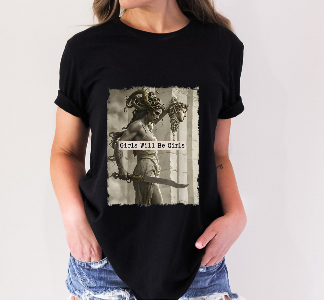 Girls Will Be Girls T-Shirt