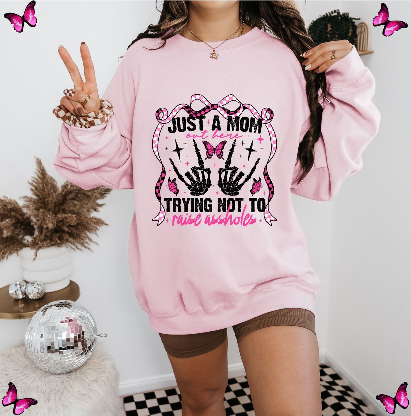 Just A Mom Trying Not To Raise A-holes Sweatshirt