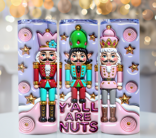 Y'all Are Nuts Nutcracker 20 oz Tumbler