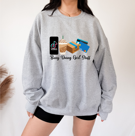 Busy Doing Girl Stuff Sweatshirt