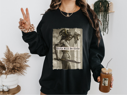 Girls Will Be Girls Sweatshirt