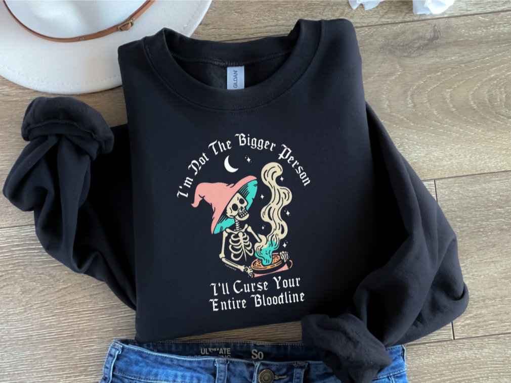 I'm Not The Bigger Person Sweatshirt